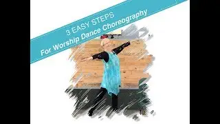 Easy Steps for Worship Dance Choreography