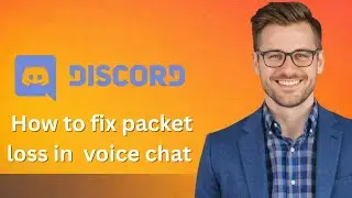 How to fix packet loss in Discord voice chat (Latest Update)