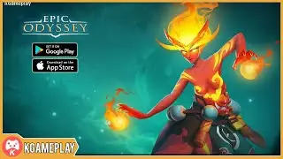 Epic Odyssey Gameplay Android iOS