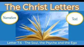 The Soul, the Psyche and the Ego, The Christ Letters, Letter 7.6