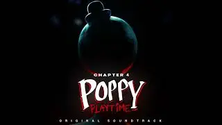 Poppy Playtime: Chapter 4 OST (Track 24) - Lies