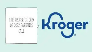 The Kroger Co. $KR Q3 2022 Earnings Call