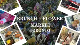 Toronto Flower Market + Brunch 