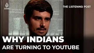 Почему YouTube пользуется популярностью в Индии | The Listening Post