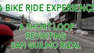 A bike ride experience, short loop revisiting San Guillermo Morong Rizal