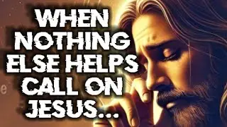 ✝️ When nothing else helps call on Jesus | Prayer for prosperity and Protection