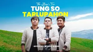 THE BOYS TRIO - TUNG SO TARLUPAHON