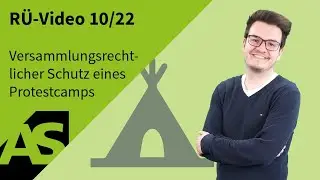R&Uuml;-Video 10/22 Versammlungsrechtlicher Schutz eines Protestcamps