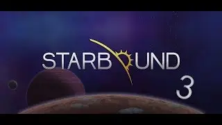 Starbound - Part 3 - BOSS FIGHT!!