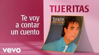 Tijeritas - Te voy a contar un cuento (Cover Audio)