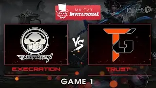 Execration vs Trust | Mr. Cat Invitational | Group Stage | Best of 2 | Game 1