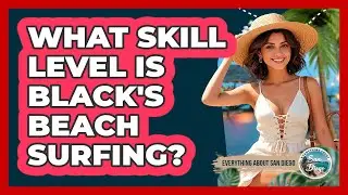 What Skill Level Is Black's Beach Surfing?