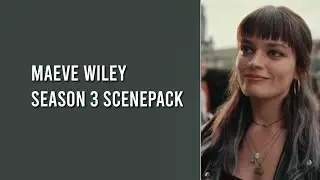 Maeve Wiley Season 3 Scenepack (Sex Education) 1080p