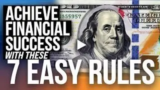 Achieve Financial Success with These 7 Easy Rules