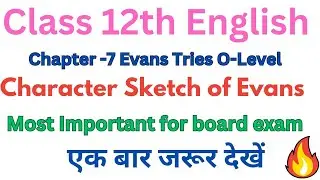 Evans class 12 english||character sketch of Evans class 12@Madhvi Academy 2.0