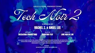 TECH NOIR 2 - A Music Video Story - An Ode to Your Inner Child