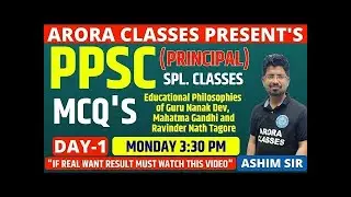 PPSC (PRINCIPAL) | MCQ'S | DAY-1 | 03:30 PM | ARORA CLASSES BATHINDA | BY ASHIM SIR