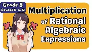 Multiplication of Rational Algebraic Expressions | First Quarter Grade 8 Matatag Revised K-12 Math