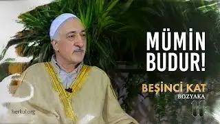Mümin Budur! | Beşinci Kat | M. Fethullah Gülen Hocaefendi