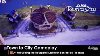 🧱 Rebuilding the Bourgeois District in Fontebrac✨