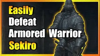 Как победить бронированного воина: Sekiro
