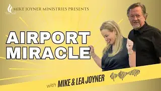 Airport Miracle | Glory Story with Mike and Lea Joyner