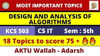 18 Topics to score 75 + in DAA 🔥🔥🔥 || CS IT || Semester 5
