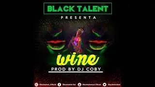WINE - BLACK TALENT - PROD COBY, EMPIRE MUSIC