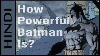 How Powerful Is Batman | Batman's Powers And Abilities Explained In HINDI | Batman In HINDI