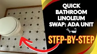 How To Quickly Remove & Replace Linoleum Flooring In The Bathroom For An ADA Unit Step By Step DIY