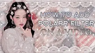 【 How To Add Polarr Filter On a Video 】ʚVery easy tutorialɞ