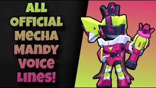 Mecha Mandy Voice Lines | Brawl Stars