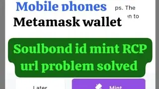 metamask wellett connect soulbond id mint RCP url problem solved mobile Phone