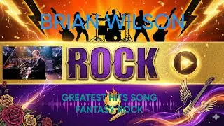 MUSIC LISTENING BRIAN WILSON GREATEST HITS SONG FANTASY ROCK VOL 1