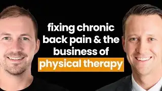 The Entrepreneur's Physical Therapist Who Fixed My Chronic Back Pain | Ricky Morgan