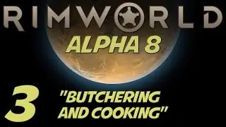 Rimworld Alpha 8 Gameplay / Let's Play (S-1) -Part 3- 