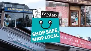 Banchory Business Association: Shop Safe, Shop Local
