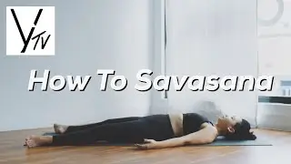 Yoga Lab TV | How to Savasana with Xin Hui