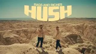 RAGS AND RICHES - Hush