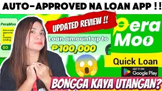 PERA MOO QUICK LOAN UP TO 100, 000 IS GIVING BA? AUTO-APPROVED LOAN BONGGA KAYA UTANGAN?