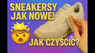 Sneakersy jak NOWE! Jak czyścić sk&oacute;rę zamsz nubuk czy mesh?