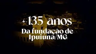 135 Anos da Funda&ccedil;&atilde;o de Ipui&uacute;na/MG #ipuiuna #minas #minasgerais #suldeminas