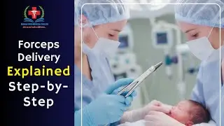 Forceps Delivery | Step-by-Step Explanation for Paramedical & Nursing Students