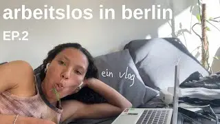 mein alltag ohne job in berlin ep.2