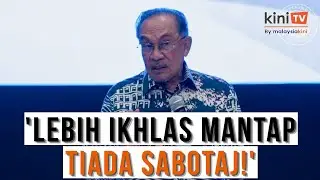 Anwar sindir pembangkang: Muafakat Madani lebih ikhlas, tiada sabotaj