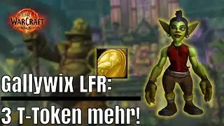 8 Chancen AUF T-SET DANK LFR! Gallywix jetzt verf&uuml;gbar - Bossguide + So l&ouml;st ihr Kuriosit&auml;ten ein