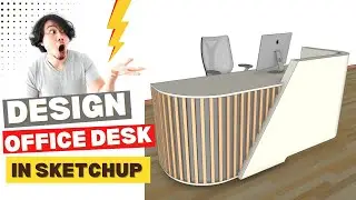 Создайте потрясающий офисный стол в SketchUp с нуля!