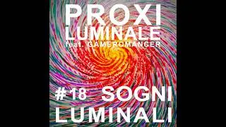 #18 SPECIALE - Sogni Luminali (feat. GAMEROMANCER)