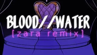 Blood//Water「ZARA REMIX」
