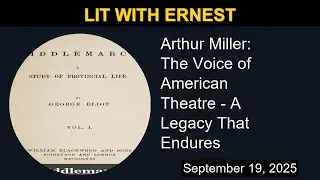 Arthur Miller: The Voice of American Theatre - A Legacy That Endures | Lit with Ernest